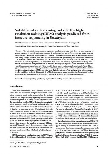Validation of variants using cost effective highresolution melting (HRM) analysis predicted from target re-sequencing in Eucalyptus / Abdul Bari Muneera Parveen, Divya Lakshmanan, Modhumita Ghosh Dasgupta.