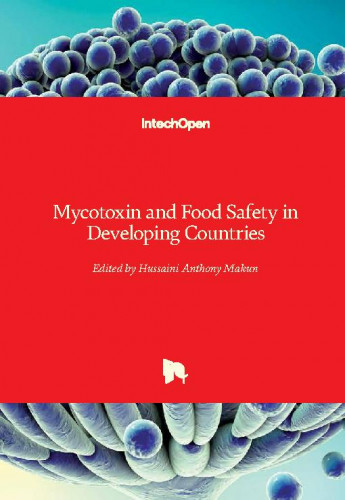 Mycotoxin and food safety in developing countries / edited by Hussaini Anthony Makun