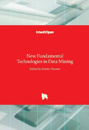 New fundamental technologies in data mining / edited by Kimito Funatsu