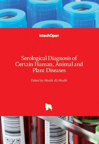 Serological diagnosis of certain human, animal and plant diseases / edited by Moslih Al-Moslih
