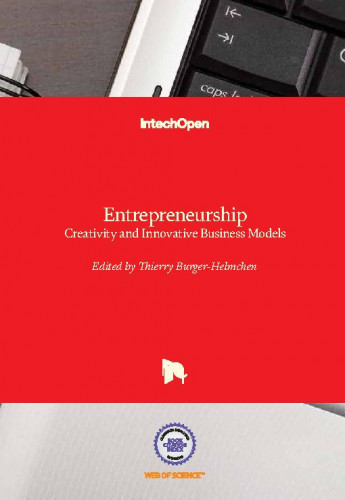 Entrepreneurship - creativity and innovative business models edited by Thierry Burger-Helmchen
