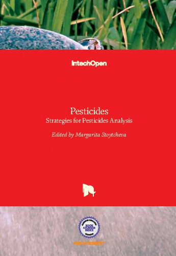 Pesticides : strategies for pesticides analysis / edited by Margarita Stoytcheva