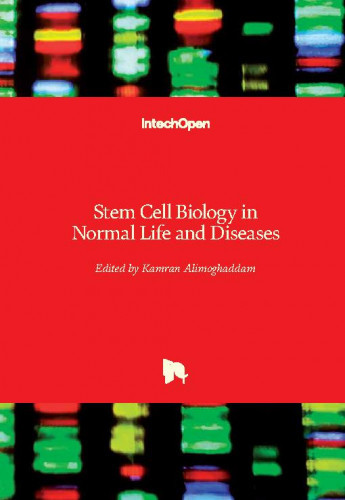 Stem cell biology in normal life and diseases / edited by Kamran Alimoghaddam