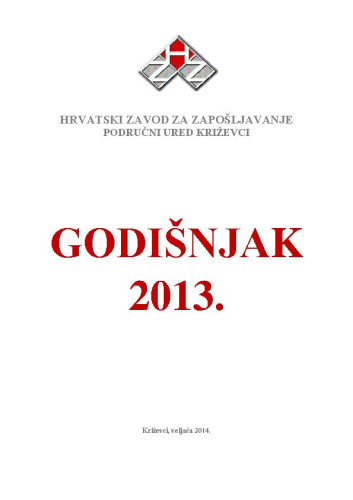 Godišnjak ... : 2013  / Hrvatski zavod za zapošljavanje, Područni ured Križevci.
