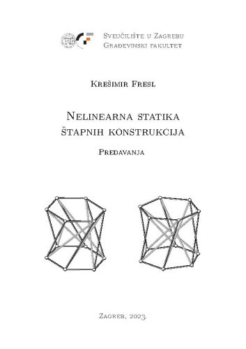 Nelinearna statika štapnih konstrukcija  : predavanja / Krešimir Fresl
