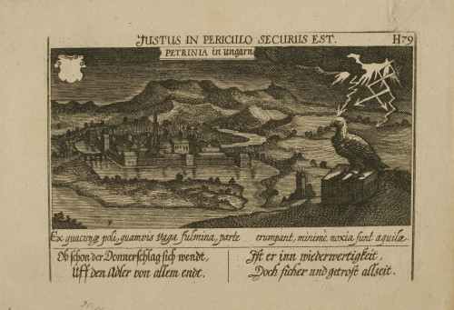 Justus in periculo securus est   : Petrinia in Ungarn  / [gravirao Sebastian] F.[Furck] ; [pisac Daniel Meisner].