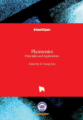 Plasmonics : principles and applications / edited by Ki Young Kim