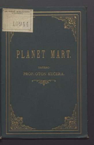 Planet Mart i Schiaparellijevi obreti na njem  : (sa II. i III. tab.) / napisao Oton Kučera.