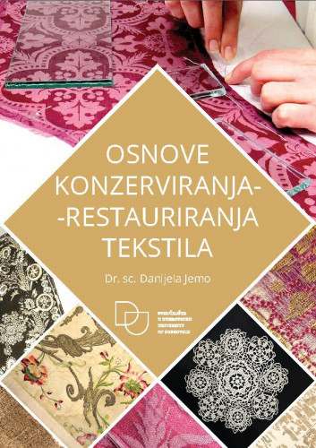Osnove konzerviranja : restauriranja tekstila / Danijela Jemo.