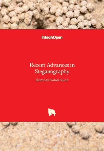 Recent advances in steganography / edited by Hedieh Sajedi
