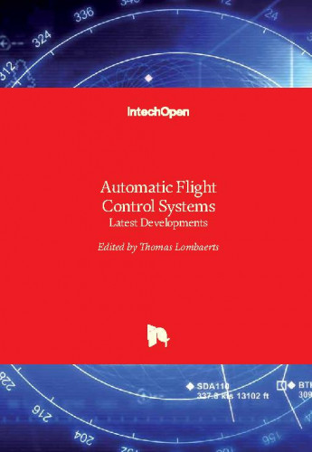 Automatic flight control systems - latest developments edited by Thomas Lombaerts