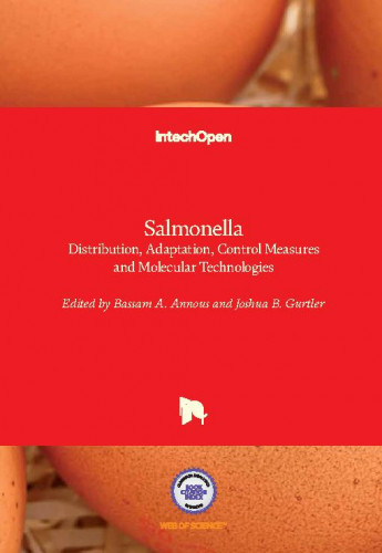 Salmonella - distribution, adaptation, control measures and molecular technologies / edited by Bassam A. Annous and Joshua B. Gurtler