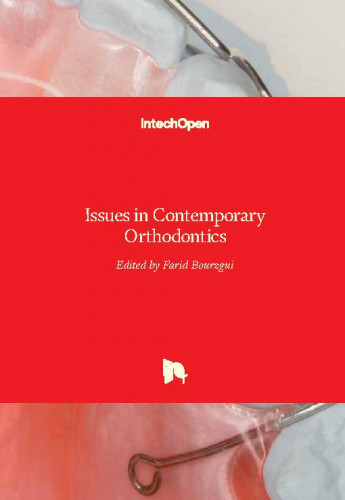 Issues in contemporary orthodontics / edited by Farid Bourzgui