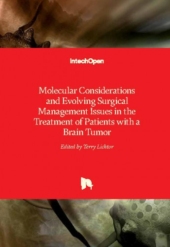 Molecular considerations and evolving surgical management issues in the treatment of patients with a brain tumor / edited by Terry Lichtor