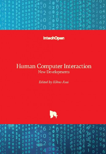 Human computer interaction : new developments / edited by Kikuo Asai