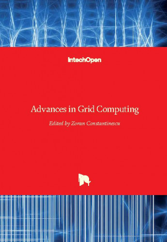 Advances in grid computing / edited by Zoran Constantinescu