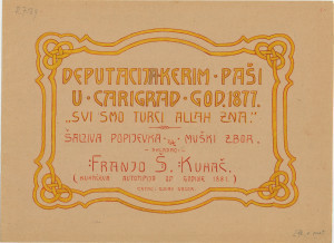 Deputacija Kerim Paši u Carigrad god. 1877, [ili], Svi smo Turci Allah zna : šaljiva popijevka za muški zbor / skladao Franjo Š. Kuhač.