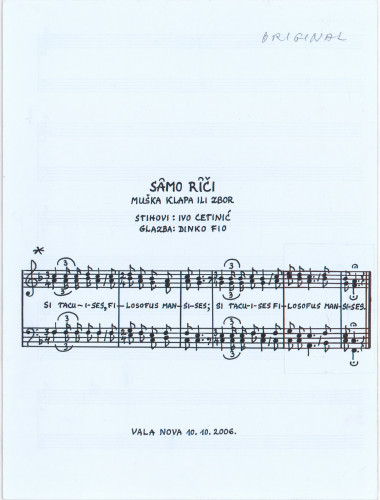 Samo riči : muška klapa ili zbor / glazba Dinko Fio ; stihovi Ivo Cetinić.