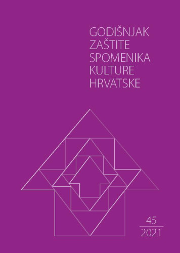 Godišnjak zaštite spomenika kulture Hrvatske  : 45(2021) / glavni i odgovorni urednik, editor-in-chief Višnja Bralić.