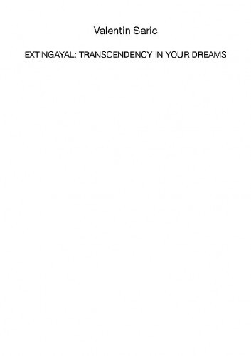 Extingayal   : transcendency in your dreams  / Valentin Saric.