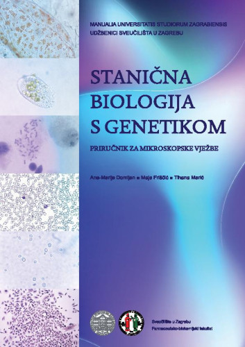 Stanična biologija s genetikom  : priručnik za mikroskopske vježbe / Ana-Marija Domijan, Maja Friščić, Tihana Marić