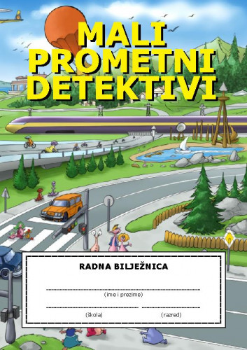 Mali prometni detektivi : radna bilježnica / Roditelji u akciji.