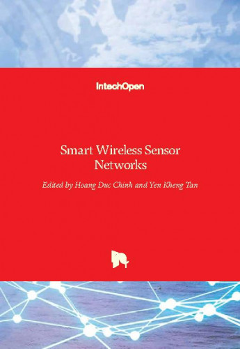 Smart wireless sensor networks / edited by Hoang Duc Chinh and Yen Kheng Tan