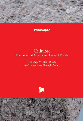 Cellulose : fundamental aspects and current trends / edited by Matheus Poletto and Heitor Luiz Ornaghi Junior