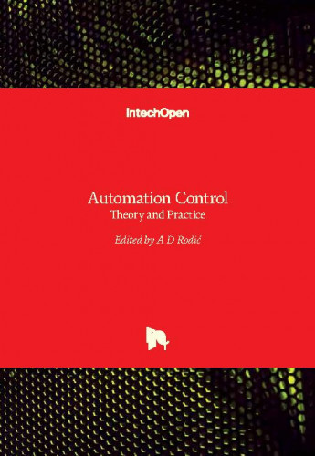 Automation and control : theory and practice / edited by A. D. Rodić