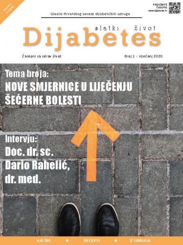 Diabetes : slatki život : glasilo Hrvatskog saveza dijabetičkih udruga : 1(2020) / glavna urednica Zrinka Mach.