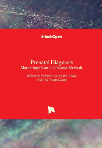 Prenatal diagnosis - morphology scan and invasive methods / edited by Richard Kwong Wai Choy and Tak Yeung Leung