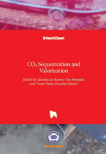 CO2 sequestration and valorization / edited by Martha Patricia Hernández-Vergara and Carlos Ivan Pérez-Rostro