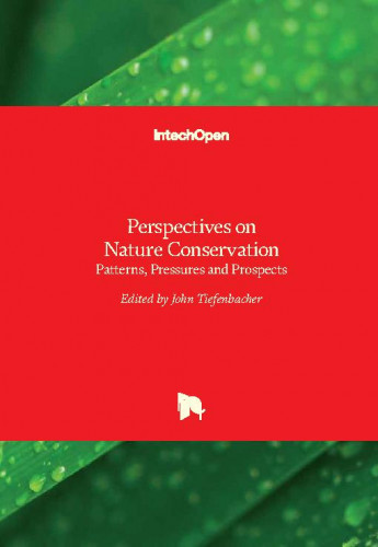 Perspectives on nature conservation - patterns, pressures and prospects / edited by John Tiefenbacher