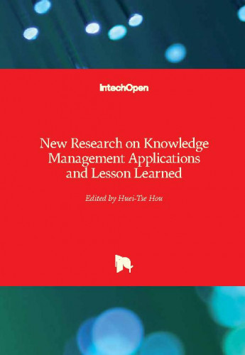 New research on knowledge management applications and lesson learned / edited by Huei-Tse Hou