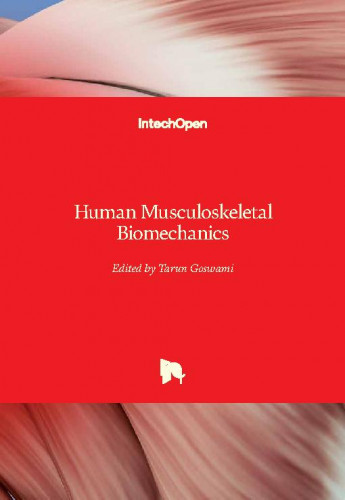 Human musculoskeletal biomechanics edited by Tarun Goswami
