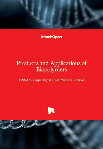 Products and applications of biopolymers / edited by Casparus Johannes Reinhard Verbeek