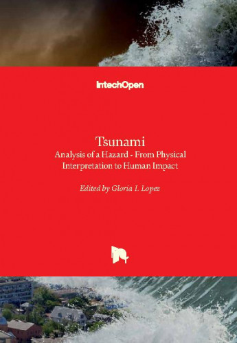 Tsunami : analysis of a hazard : from physical interpretation to human impact / edited by Gloria I. Lopez