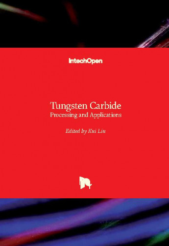 Tungsten carbide : processing and applications / edited by Kui Liu