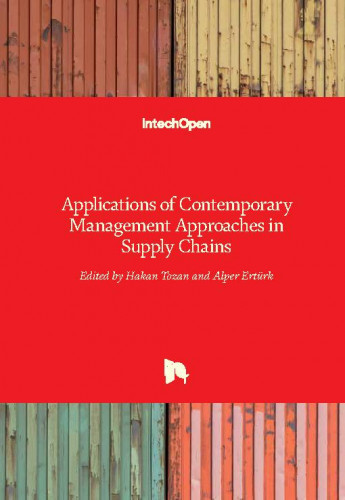 Applications of contemporary management approaches in supply chains / edited by Hakan Tozan and Alper Erturk