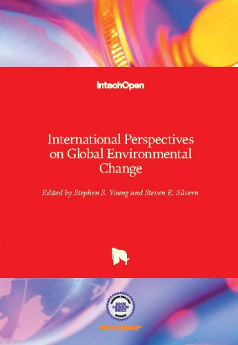 International perspectives on global environmental change / edited by Stephen S. Young and Steven E. Silvern