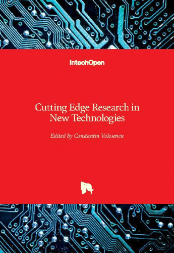 Cutting edge research in new technologies / edited by Constantin Volosencu