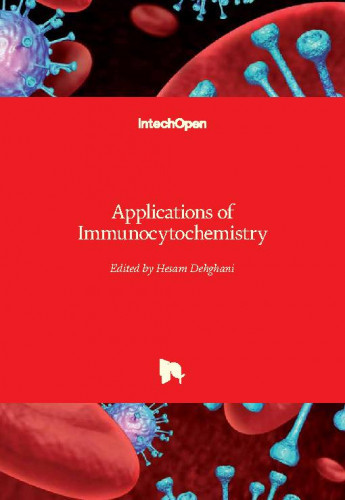 Applications of immunocytochemistry / edited by Hesam Dehghani