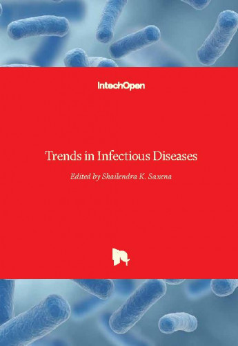 Trends in infectious diseases / edited by Shailendra K. Saxena