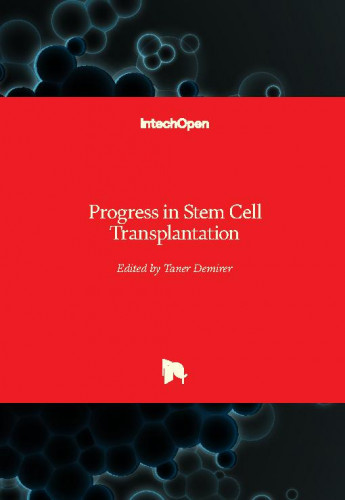 Progress in stem cell transplantation / edited by Taner Demirer