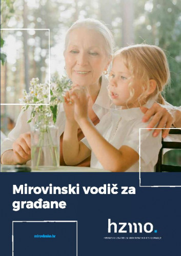 Mirovinski vodič za građane /  Hrvatski zavod za mirovinsko osiguranje.