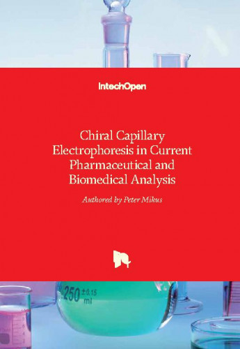 Chiral capillary electrophoresis in current pharmaceutical and biomedical analysis / edited by Peter Mikus