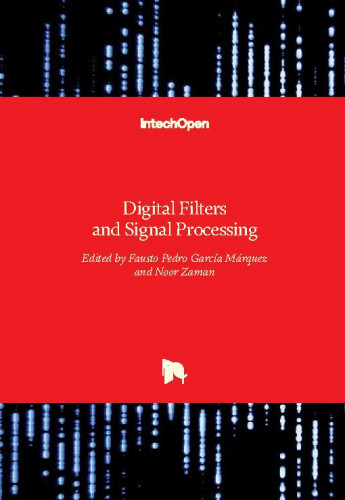 Digital filters and signal processing / edited by Fausto Pedro García Márquez and Noor Zaman