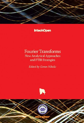 Fourier transforms : new analytical approaches and FTIR strategies / edited by Goran S. Nikolić.