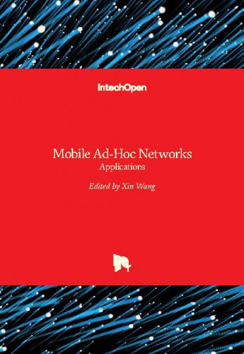 Mobile ad-hoc networks: applications / edited by Xin Wang