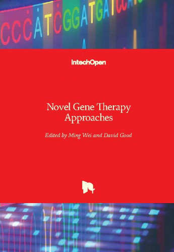 Novel gene therapy approaches / edited by Ming Wei and David Good